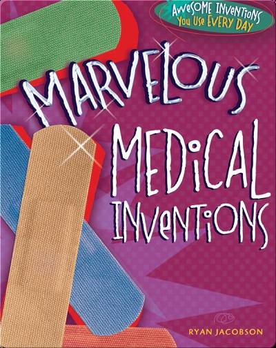 Marvelous Medical Inventions