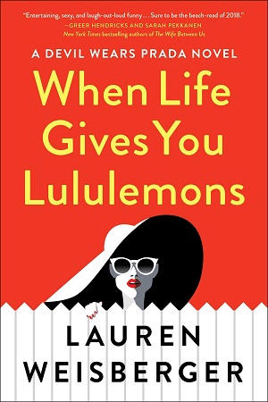 When Life Gives You Lululemons by Laura Weisberger