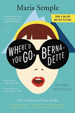 Where'd You Go Bernadette by Maria Semple