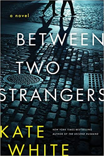 Between Two Strangers by Kate White