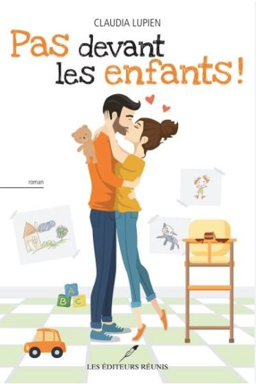 Pas devant les enfants! Par Claudia Lupien
