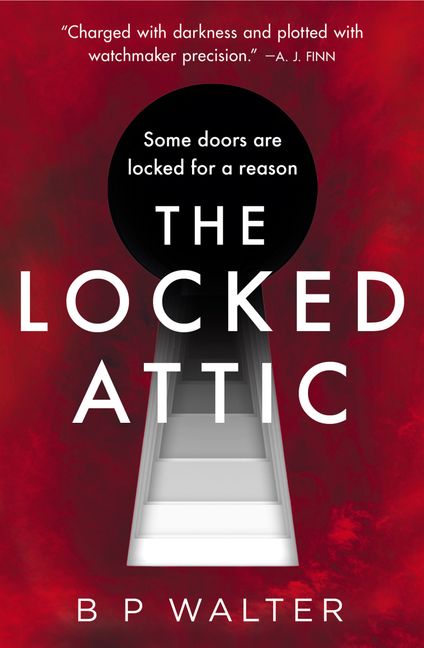 The Locked Attic by B.P. Walters