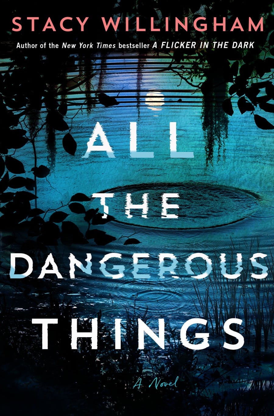 All The Dangerous Things by Stacy Willingham
