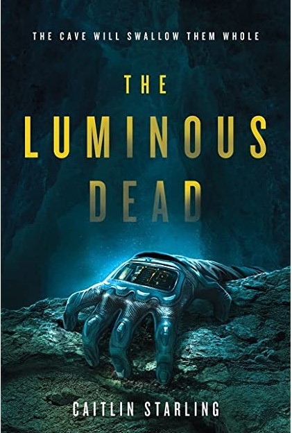 book cover for The Luminous Dead by Caitlin Starling